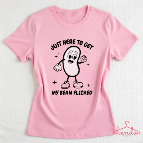 Just Here To Get My Bean Flicked Tshirt Hen Do 1